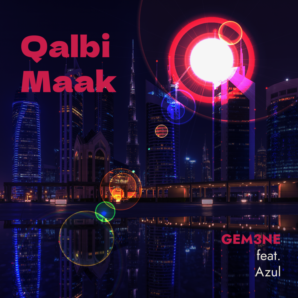 Our now: Qalbi Maak - Gem3ne feat Azul - Dubai Club Banger